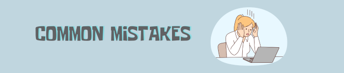 5 Common Mistakes
